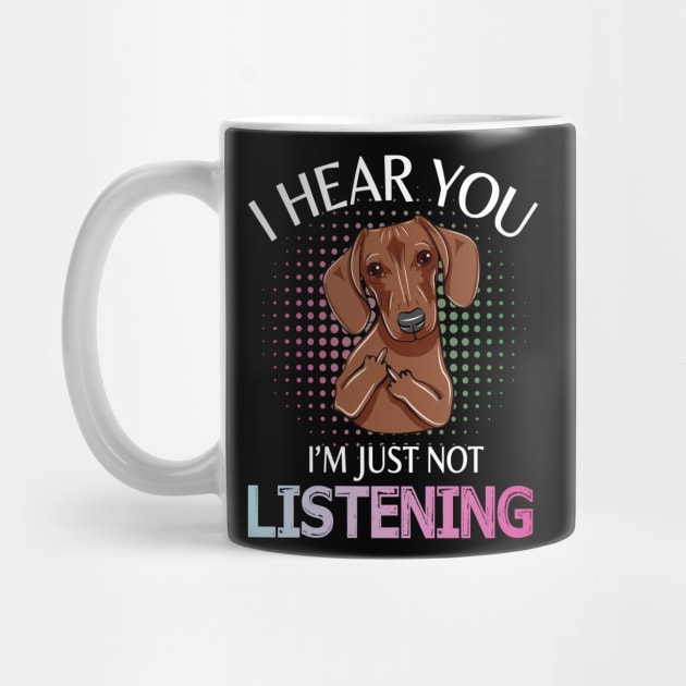 Dachshund Dog I Hear You I'm Just Not Listening Happy Dog Day Summer Vacation Christmas In July by melanieteofila